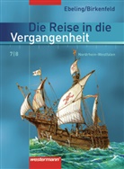 Rudolf Bonna, Frank Gerstenberg, Martin Mirwald, Gabriele Reißmann, Cathrin Schreier, Uta Usener... - Die Reise in die Vergangenheit, Ausgabe Hauptschule Nordrhein-Westfalen (2007): Die Reise in die Vergangenheit - Ausgabe 2007 für Nordrhein-Westfalen