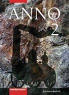 Annette Adelmeyer, Peter Johannes Droste, Ralph Erbar, Klaus Fieberg, Anne Frey, Christian Larisika... - ANNO, Ausgabe Gymnasium Sachsen-Anhalt - 2: ANNO neu - Ausgabe für Gymnasien in Sachsen-Anhalt