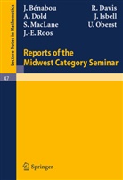 J Benabou, J. Benabou, R. Davis, A. Dold, J. Isbell, S. Maclane... - Reports of the Midwest Category Seminar I