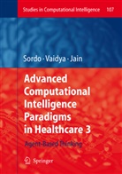Lakhmi C. Jain, Margarit Sordo, Margarita Sordo, Vaidya, Vaidya, Sachin Vaidya - Advanced Computational Intelligence Paradigms in Healthcare - 3. Vol.3