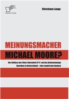 Christiane Lange - Meinungsmacher Michael Moore?