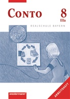 Anto Huber, Anton Huber, Manfre Jahreis, Manfred Jahreis, Sabine Welzenbach - Conto, Realschule Bayern: Conto für Realschule Bayern, 8. Jahrgangsstufe, Wahlpflichtfächergruppe IIIa, Arbeitsheft