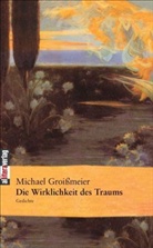 Michael Groißmeier - Die Wirklichkeit des Traums