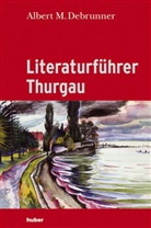 Albert M. Debrunner - Literaturführer Thurgau