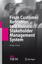 Margi Huber, Margit Huber, Susanne OGorman, O'Gorman, O'Gorman, Susanne O'Gorman - From Customer Retention to a Holistic Stakeholder Management System