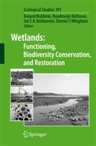 Boudewij Beltman, Boudewijn Beltman, Roland Bobbink, Jos T A Verhoeven et al, Jos T. A. Verhoeven, Jos T.A. Verhoeven... - Wetlands: Functioning, Biodiversity Conservation, and Restoration