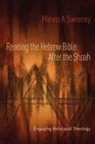 Marvin A Sweeney, Marvin A. Sweeney - Reading the Hebrew Bible after the Shoah