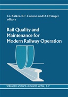 D. F. Cannon, D.F. Cannon, J. J. Kalker, J.J. Kalker, O. Orringer - Rail Quality and Maintenance for Modern Railway Operation