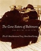 Ellen B. Hirschland, Nancy H. Ramage, Nancy Hirschland Ramage - The Cone Sisters of Baltimore