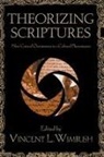 Vincent Wimbush, Vincent L. Wimbush, Vincent L. (EDT) Wimbush, Vincent Wimbush, Vincent L. Wimbush - Theorizing Scriptures
