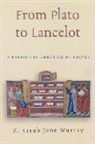 K Sarah-Jane Murray, K. Murray, K. Sarah Murray, K. Sarah-Jane Murray, Sarah-jane K. Murray - From Plato to Lancelot