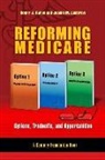 Henry Aaron, Henry J. Aaron, Henry J./ Lambrew Aaron, Henry Aaron, Jeanne M. Lambrew - Reforming Medicare