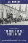 John Mason Hart - The Silver of the Sierra Madre