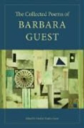 Barbara Guest, Barbara/ Guest Guest, Hadley Guest - The Collected Poems of Barbara Guest