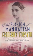 Frederick Forsyth - The Phantom of Manhattan