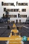 L R Jones, L. R. Jones, Lawrence R. Jones, Jerry L McCaffery, Jerry L. McCaffery - Budgeting, Financial Management, and Acquisition Reform in the U.S. Department of Defense
