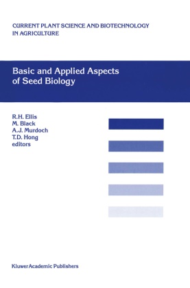Michael Black, R. H. Ellis, R.H. Ellis, Richard Ellis, Richard H. Ellis, T. D. Hong... - Basic and Applied Aspects of Seed Biology - Proceedings of the Fifth International Workshop on Seeds, Reading, 1995