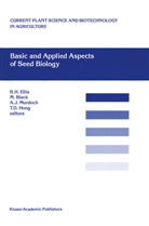 Michael Black, R. H. Ellis, R.H. Ellis, Richard Ellis, Richard H. Ellis, T. D. Hong... - Basic and Applied Aspects of Seed Biology