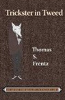 Thomas S Frentz, Thomas S. Frentz - Trickster in Tweed