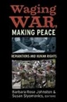 Barbara Rose (EDT)/ Slyomovics Johnston, Barbara Rose Johnston, Susan Slyomovics - Waging War and Making Peace