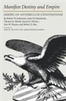 John M. Belohlavek, Sam W Haynes, Sam W. Haynes, Sam W. (EDT)/ Morris Haynes, Thomas R. Hietala, Robert W. Johannsen... - Manifest Destiny And Empire