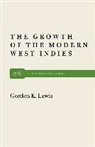 Gordon K. Lewis - Growth of the Modern West Indies