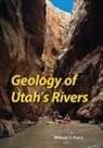 William T Parry, William T. Parry - Geology of Utah's Rivers