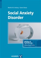 Martin Antony, Martin M Antony, Martin M. Antony, Karen Rowa - Advances in Psychotherapy - Evidence-Based Practice - Bd. 12: Social Anxiety Disorder