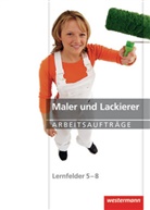 Mari Heitmann, Maria Heitmann, Sasch Kober, Sascha Kober, Alexandra Marx, Alexandra u a Marx... - Maler und Lackierer, Lernfelder 5-8, Arbeitsaufträge