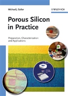 M J Sailor, M. J. Sailor - Porous Silicon in Practice