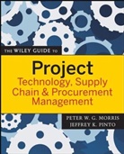 Peter Morris, Peter Pinto Morris, Peter W. G. (University of Manchester) Pin Morris, Peter W. G. Pinto Morris, PWG Morris, MORRIS PETER PINTO JEFFREY K... - WILEY GUIDE TO PROJECT TECHNOLOGY
