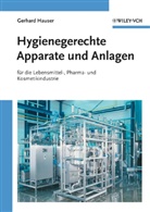 Gerhard Hauser - Hygienische Produktion - 2: Hygienegerechte Apparate und Anlagen