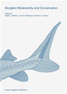 William E. Bemis, Vadim J. Birstein, John R. Waldman - Sturgeon biodiversity and conservation
