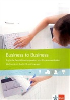 Rut Feiertag, Richar Hooton, Otto Maderdonner - Business to Business, Neue Ausgabe: Workbook, m. Audio-CD u. Lösungen