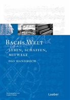 Reinmar Emans, Sven Hiemke, Klaus Hofmann, Siegber Rampe, Siegbert Rampe, Wolfgang Sandberger - Bach-Handbuch: Bachs Welt