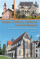 Uwe Frank, Michael Losse, Ralf Schrage, Michae Losse, Michael Losse - Burgen, Schlösser, Adelssitze und Wehrbauten am Bodensee - 1.1: Burgen, Schlösser, Adelssitze und Befestigungen am nördlichen Bodensee. Bd.1.1