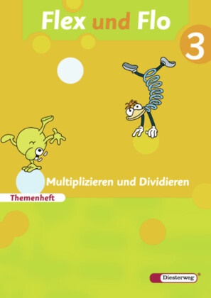 Jana Arndt, Claudia Brall, Rolf Breiter, Britta Decker, Christiane Deutschmann, Sandra Felix... - Flex und Flo - 3: Flex und Flo - Ausgabe 2007 - Themenheft Multiplizieren und Dividieren 3 Für die Ausleihe