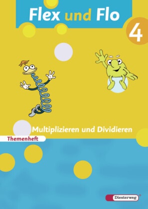Jana Arndt, Claudia Brall, Rolf Breiter, Britta Decker, Christiane Deutschmann, Sandra Felix... - Flex und Flo - 4: Flex und Flo - Ausgabe 2007 - Themenheft Multiplizieren und Dividieren 4 Für die Ausleihe