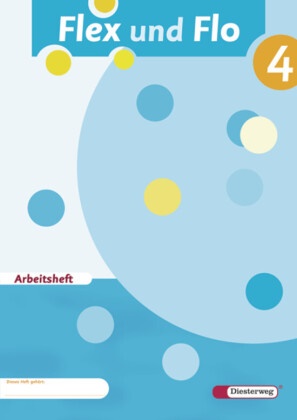 Jana Arndt, Claudia Brall, Rolf Breiter, Britta Decker, Christiane Deutschmann, Sandra Felix... - Flex und Flo - 4: Flex und Flo - Ausgabe 2007 - Arbeitsheft 4