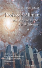 Klaus-D Sedlacek, Klaus-Dieter Sedlacek - Professor Allman auf der Suche nach der Weltformel