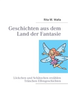 Rita M Walla, Rita M. Walla - Geschichten aus dem Land der Fantasie