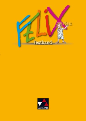Katharin Börner, Katharina Börner, Wolfgan Freytag, Wolfgang Freytag, Ge Haunschild, Katharina Börner u a... - Felix, Neuausgabe: Felix Textband - neu