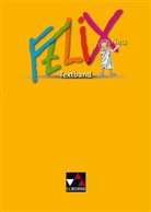 Katharin Börner, Katharina Börner, Wolfgan Freytag, Wolfgang Freytag, Ge Haunschild, Katharina Börner u a... - Felix, Neuausgabe: Felix Textband - neu