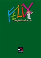 Katharin Börner, Katharina Börner, Wolfgan Freytag, Wolfgang Freytag, Ge Haunschild, Katharina Börner u a... - Felix, Neuausgabe: Felix Begleitband - neu