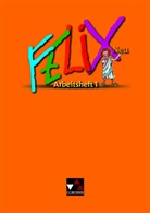 Katharin Börner, Katharina Börner, Reinhar Heydenreich, Reinhard Heydenreich, Mich Lobe, Michael Lobe... - Felix, Neuausgabe: Felix AH 1 - neu, m. 1 Buch. H.1