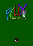 Katharin Börner, Katharina Börner, Reinhar Heydenreich, Reinhard Heydenreich, Mich Lobe, Michael Lobe... - Felix, Neuausgabe: Felix AH 2 - neu, m. 1 Buch. H.2