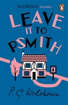 P G Wodehouse, P. G. Wodehouse, P.G. Wodehouse, Pelham G Wodehouse, Pelham G. Wodehouse, Pg Wodehouse - Leave it to Psmith