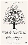 Claire Keegan, Keegan Claire - Walk the Blue Fields