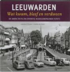 A. de Haan, Alexander de Haan, Andries de Haan, L. Plaisier, Leendert Plaisier - Leeuwarden, wat kwam, bleef en verdween / druk 1