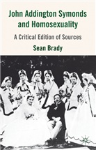 Brady, S Brady, S. Brady, Sean Brady, Brady Sean - John Addington Symonds (1840-1893) and Homosexuality